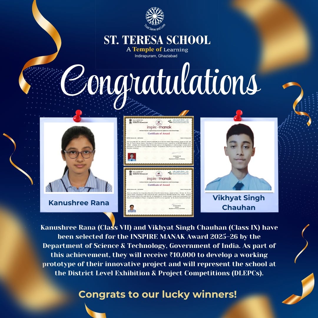 Kanushree Rana (Class 7) and Vikhyat Singh Chauhan (Class 9) have Won the INSPIRE MANAK Awards 2025–26 given by the Department of Science & Technology (DST), Government of India.